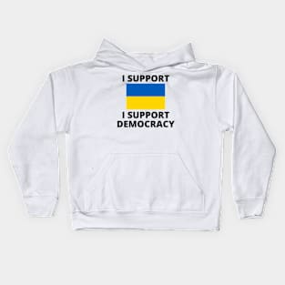 I Support Ukraine I Support Democracy Kids Hoodie